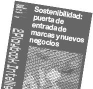 Sostenibilidad, puerta de entrada de marcas y nuevos negocios